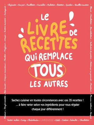 cover image of Le livre de recettes qui remplace tous les autres !